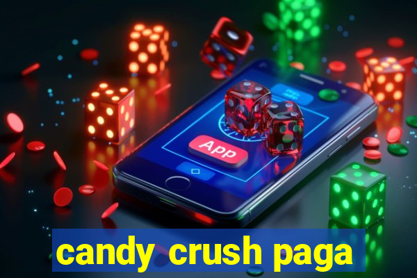 candy crush paga